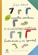 Las increíbles aventuras de 10 calcetines fugitivos | 9788419004055 | Bednarek, Justyna | Llibreria Sendak