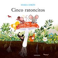 Cinco ratoncitos | 9788413432946 | Girón, Maria | Llibreria Sendak