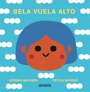 Bela vuela alto | 9788469891162 | Machado, Germán | Llibreria Sendak