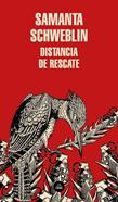 Distancia de rescate | 9788439729488 | Schweblin, Samanta | Librería Sendak