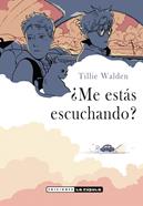 ¿Me estás escuchando? | 9788417442620 | Tillie Walden | Llibreria Sendak