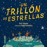 Un trillón de estrellas | 9786075570754 | Fishman, Seth | Llibreria Sendak