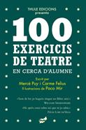 100 exercicis de teatre en cerca d'alumne | 9788418702396 | Puy Campos, Mercè/Felius Guallar, Carme | Librería Sendak