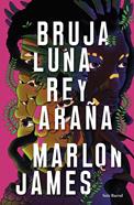 Bruja Luna, Rey Araña | 9788432242687 | James, Marlon | Llibreria Sendak