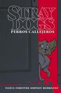 Stray Dogs (Perros callejeros) | 9788467955279 | FLEECS, TONY/FORSTNER, TRISH | Llibreria Sendak