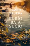 El río baja sucio | 9788417996093 | Trueba, David | Librería Sendak