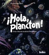 ¡Hola, plancton! Unas criaturas acuáticas fascinantes | 9791387718046 | Heldmann, Kristina | Llibreria Sendak
