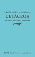 Pequeño libro de la naturaleza. Cetáceos. Ballenas, delfines y marsopas | 9791388023460 | Young, Robert/Berta, Annalisa | Llibreria Sendak