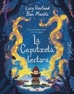La caputxeta lectora | 9788417108304 | Rowland, Lucy/Mantle, Ben | Librería Sendak