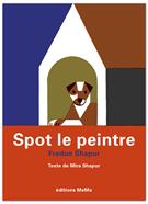 Spot le peintre | 9782352892892 | Shapur, Fredun / Shapur, Mira | Llibreria Sendak