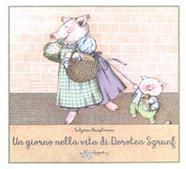 Un giorno nella vita di Dorotea Sgrunf | 9788885810020 | Hauptmann, Tatjana | Llibreria Sendak
