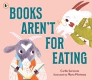 Books Aren't for Eating | 9781529516920 | Sorosiak, Carlie | Llibreria Sendak