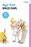 Agu Trot | 9788410489332 | Dahl, Roald | Llibreria Sendak