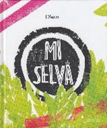 Mi selva | 9788494910944 | García Contreras, Nanen | Llibreria Sendak