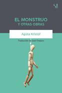 El Monstruo y otras obras | 9788417035228 | Kristof, Agota | Librería Sendak
