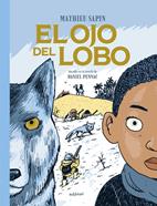 El ojo del lobo | 9788419670625 | Sapin, Mathieu | Llibreria Sendak