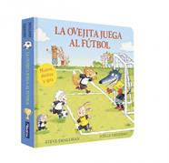 La ovejita juega al fútbol (La ovejita que vino a cenar. Libro de cartón con mec | 9788448872212 | Smallman, Steve | Llibreria Sendak