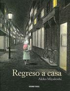 Regreso a casa | 9786075270876 | Miyakoshi, Akiko | Librería Sendak