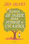 Nunca es tarde para subirse a un árbol | 9788419419057 | Jacobs, Jaco | Librería Sendak