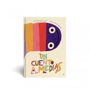 Un cuento a medias | 9789878455501 | De Luca, Luciana / Pastorino, Giulia | Llibreria Sendak