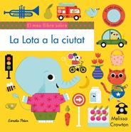 La Lota a la ciutat | 9788491379102 | Crowton, Melissa | Llibreria Sendak