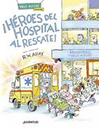 ¡Héroes del hospital al rescate! | 9788426149572 | Alley, R. W. | Llibreria Sendak