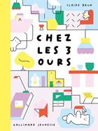 Chez les trois ours | 9782075213868 | Brun, Claire | Librería Sendak