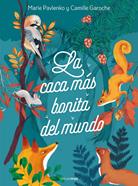 La caca más bonita del mundo | 9788408242024 | Pavlenko, Marie / Garoche, Camille | Llibreria Sendak