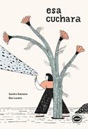 Esa cuchara | 9791399068856 | Siemens, Sandra | Llibreria Sendak