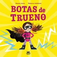 Botas de trueno | 9791399037081 | Jones, Naomi | Llibreria Sendak
