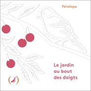 Le jardin au bout des doigts | 9782361936945 | Pénélope | Llibreria Sendak