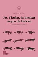 Jo, Tituba, bruixa negra de Salem | 9788418705083 | Condé Maryse | Librería Sendak