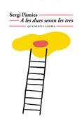 A la dues seran les tres | 9788477276791 | Pàmies, Sergi | Llibreria Sendak