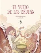 El vuelo de las brujas | 9788412074680 | Floriano Novoa, María José | Librería Sendak