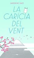 La carícia del vent | 9788412504811 | Kao, Sandrine | Llibreria Sendak
