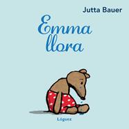 Emma llora | 9788496646537 | Bauer, Jutta | Librería Sendak