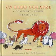 UN LLEÓ MOLT GOLAFRE | 9788484705826 | RUTH CUMMINS, LUCY | Llibreria Sendak