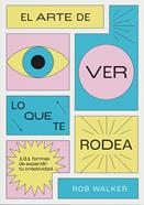 El arte de ver lo que te rodea | 9788412827798 | Walker, Rob | Llibreria Sendak