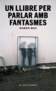 Un llibre per parlar amb fantasmes | 9791399156942 | Mas, Ramon | Llibreria Sendak