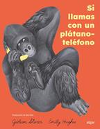 Si llamas con un plátano-teléfono | 9788491429470 | Sterer, Gideon | Librería Sendak