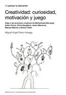 Creatividad: curiosidad, motivación y juego | 9788413400662 | Pérez Arteaga, Miguel Ángel | Librería Sendak