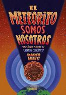 El meteorito somos nosotros | 9788418909405 | Adanti, Darío | Llibreria Sendak