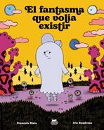 El fantasma que volia existir | 9791399037050 | Blais, François | Llibreria Sendak