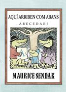 Aquí arriben com abans. Abecedari | 9788484643579 | Sendak, Maurice | Llibreria Sendak