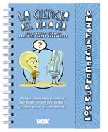 Los superpreguntones / La ciencia del día a día | 9788499742229 | Vox Editorial | Llibreria Sendak