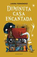 Diminuta casa encantada | 9788439745655 | Fernández, Laura | Librería Sendak