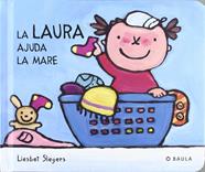 La Laura ajuda la mare | 9788447916993 | Slegers, Liesbet | Llibreria Sendak