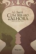 Com ser-ho alhora | 9788415539988 | Smith, Ali | Librería Sendak