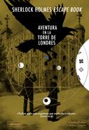 Sherlock Holmes Escape Book. Aventura en la Torre de Londres | 9791399150247 | Phillips, Charles/Frances, Melanie | Librería Sendak