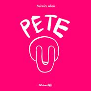 Pete | 9788484706953 | Aleu, Mireia | Llibreria Sendak